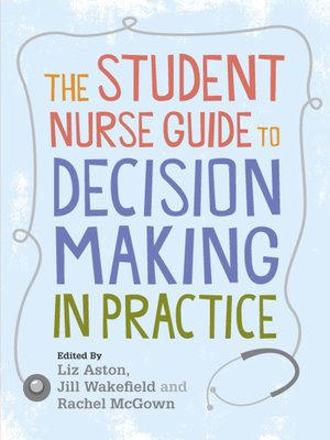 cover image of The Student Nurse Guide to Decision Making in Practice